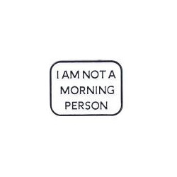I Am Not A Morning Person