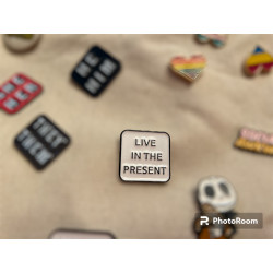 Live In The Present Pin