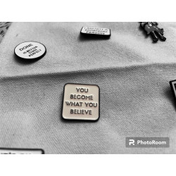 You Become What You Believe Pin